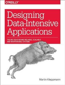 Designing Data-Intensive Applications: The Big Ideas Behind Reliable, Scalable, and Maintainable Systems